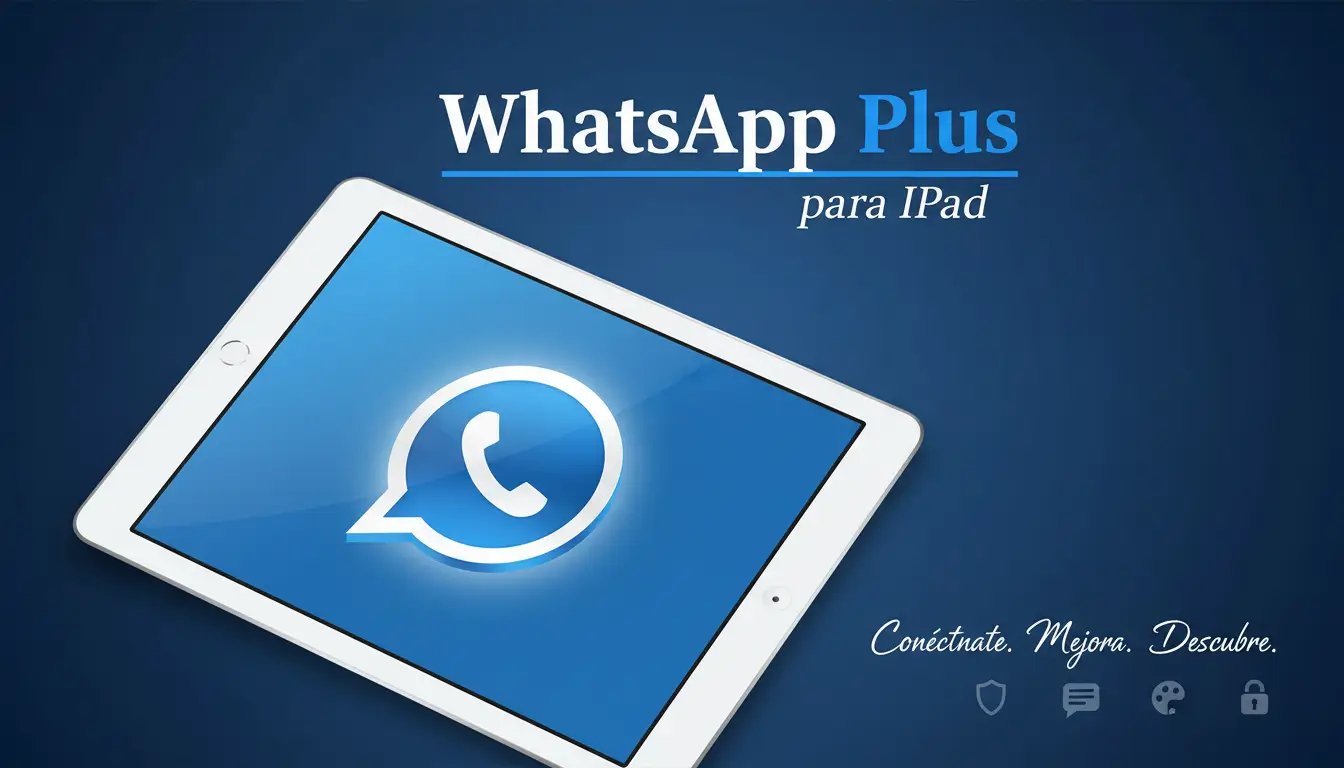Cómo usar WhatsApp Plus para iPad con modo fantasma y mensajes eliminados